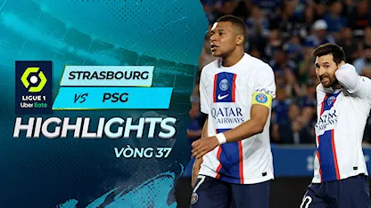 Highlights Strasbourg - PSG (Vòng 37 - Giải VĐQG Pháp 2022/23)