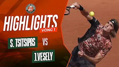 Highlights Stefanos Tsitsipas - Jiri Vesely (Vòng 1 - Giải Quần Vợt Roland Garros 2023)