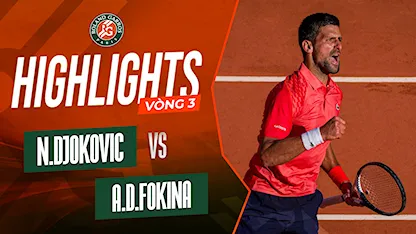 Highlights Novak Djokovic - Alejandro Davidovich Fokina (Vòng 3 - Giải Quần Vợt Roland Garros 2023)