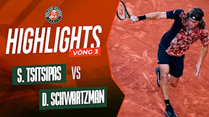 Highlights Stefanos Tsitsipas - Schwartzman (Vòng 3 - Giải Quần Vợt Roland Garros 2023)