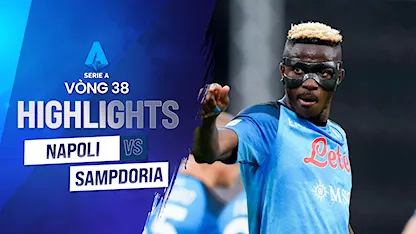 Highlights Napoli - Sampdoria (Vòng 38 - Giải VĐQG Ý 2022/23)