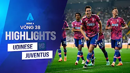 Highlights Udinese - Juventus (Vòng 38 - Giải VĐQG Ý 2022/23)