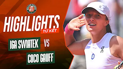 Highlights Iga Swiatek - Coco Gauff (Tứ Kết - Giải Quần Vợt Roland Garros 2023)