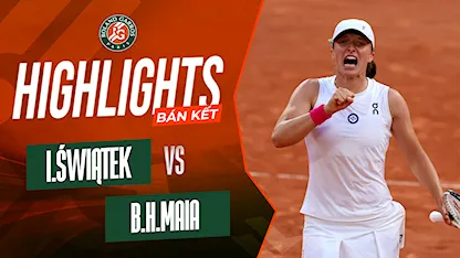 Highlights Iga Swiatek - Haddad Maia (Bán Kết - Giải Quần Vợt Roland Garros 2023)