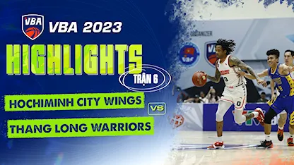 Highlights Ho Chi Minh City Wings - Thang Long Warriors (Trận 6 - Vòng Bảng VBA 5x5 2023)