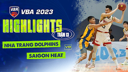 Highlights Nha Trang Dolphins - Saigon Heat (Trận 13 - Vòng Bảng VBA 5x5 2023)