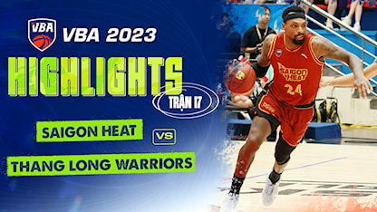 Highlights Saigon Heat - Thang Long Warriors (Trận 17 - Vòng Bảng VBA 5x5 2023)
