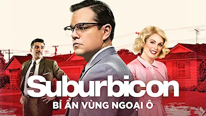 Bí Ẩn Vùng Ngoại Ô - 09 - George Clooney - Matt Damon - Julianne Moore - Oscar Isaac - Steve Monroe - Hope Banks