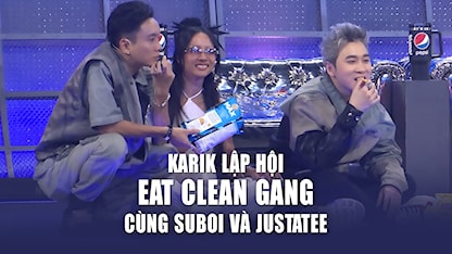 Rap Việt Mùa 3 - Karik và những khoảnh khắc ăn triền miên, rủ rê Suboi, Justatee lập hội Eat Clean Gang