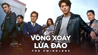 Vòng Xoáy Lừa Đảo - The Swindlers - 23 - Jang Chang Won - Hyun Bin - Yoo Ji Tae - Park Sung Woong
