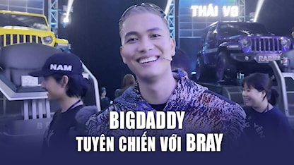 Rap Việt Mùa 3 - BIGDADDY tuyên chiến với B RAY