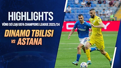 Highlights Dinamo Tbilisi - Astana (Lượt Đi Vòng Sơ Loại 1 - UEFA Champions League 23/24)