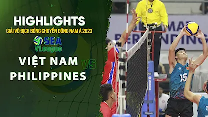 Highlights Việt Nam - Philippines (Lượt Đi Bảng Nam - Giải Bóng Chuyền SEA V.League 2023)