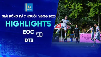 Highlights EOC - DTS (Lượt 8 - Giải Bóng Đá 7 Người VĐQG 2023 - HPL S10)