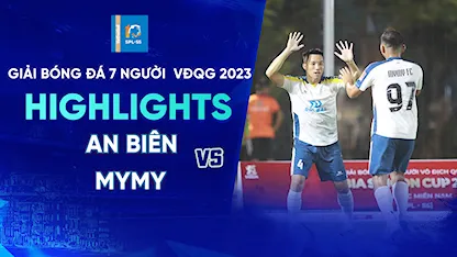 Highlights An Biên vs Mymy (Lượt 7 - Giải Bóng Đá 7 Người VĐQG 2023 - SPL S5)