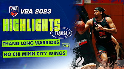 Highlights Thang Long Warriors - Ho Chi Minh City Wings (Trận 34 - Vòng Bảng VBA 5x5 2023)