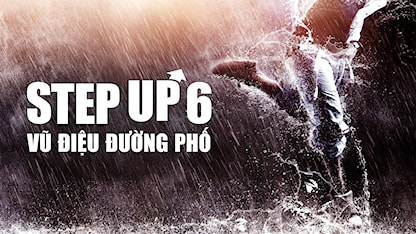 Step Up 6: Vũ Điệu Đường Phố - 03 - Ron Yuan - Jade Chynoweth - Lil Swagg - Mạnh Mỹ Kỳ