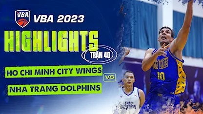 Highlights Ho Chi Minh City Wings - Nha Trang Dolphins (Trận 40 - Vòng Bảng VBA 5x5 2023)