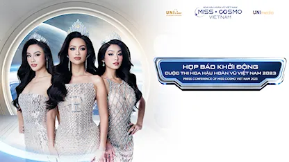 Sự Kiện Khởi Động Hoa Hậu Hoàn Vũ Việt Nam - Miss Cosmo Vietnam 2023