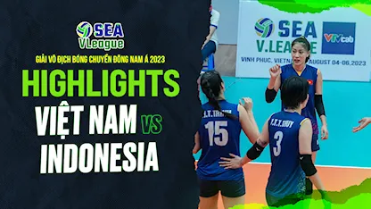 Highlights Việt Nam - Indonesia (Lượt Đi Bảng Nữ - Giải Bóng Chuyền SEA V.League 2023)