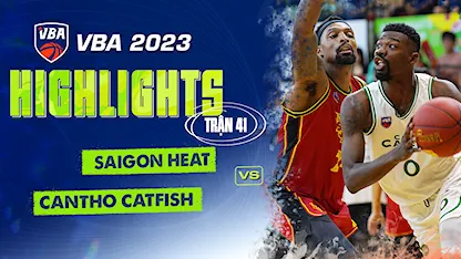 Highlights Saigon Heat - Cantho Catfish (Trận 41 - Vòng Bảng VBA 5x5 2023)