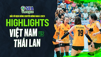 Highlights Việt Nam - Thái Lan (Lượt Đi Bảng Nữ - Giải Bóng Chuyền SEA V.League 2023)