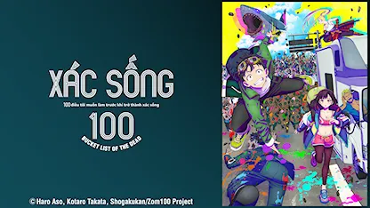 Xác Sống 100: 100 Điều Tôi Muốn Làm Trước Khi Trở Thành Xác Sống - 10 - Kazuki Kawagoe - Kusunoki Tomori - Shuichiro Umeda - Minami Takahashi - Furukawa Makoto