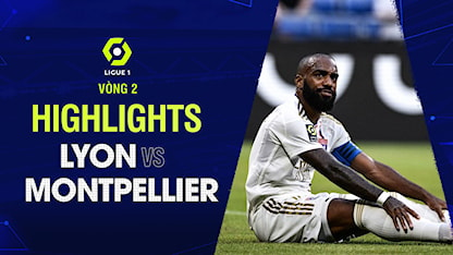 Highlights Lyon - Montpellier (Vòng 2 - Giải VĐQG Pháp 2023/24)