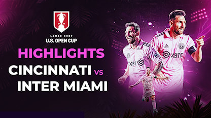 Highlights Inter Miami - Cincinnati (Bán Kết U.S Open Cup 2023)