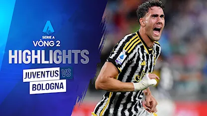 Highlights Juventus - Bologna (Vòng 2 - Giải VĐQG Ý 2023/24)
