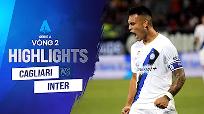 Highlights Cagliari - Inter Milan (Vòng 2 - Giải VĐQG Ý 2023/24)