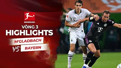 Highlights M'gladbach - Bayern Munich (Vòng 3 - Giải VĐQG Đức 2023/24)