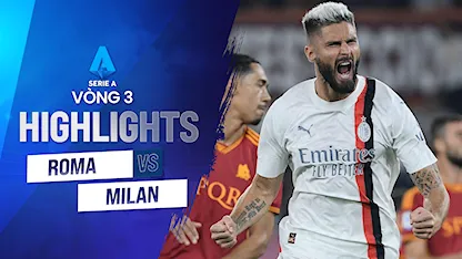 Highlights AS Roma - AC Milan (Vòng 3 - Giải VĐQG Ý 2023/24)