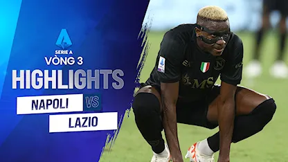 Highlights Napoli - Lazio (Vòng 3 - Giải VĐQG Ý 2023/24)