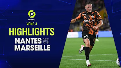 Highlights Nantes - Marseille (Vòng 4 - Giải VĐQG Pháp 2023/24)