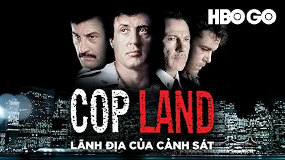 Lãnh Địa Của Cảnh Sát - 09 - James Mangold - Sylvester Stallone - Harvey Keitel - Ray Liotta - Robert De Niro