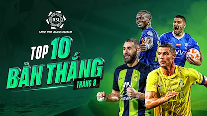 Top 10 Bàn Thắng Tháng 8 Saudi Pro League 2023/24