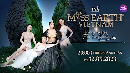Truyền Hình Thực Tế Miss Earth Việt Nam 2023 - Hành Trình Trái Tim Xanh