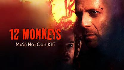 Mười Hai Con Khỉ - 04 - Terry Gilliam - Bruce Willis - Madeleine Stowe - Brad Pitt - Jon Seda - Bill Raymond