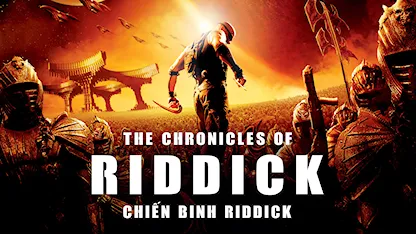 Chiến Binh Riddick - 02 - David Twohy - Vin Diesel - Judi Dench - Colm Feore - Thandie Newton - Karl Urban