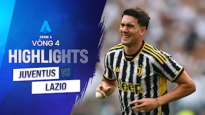 Highlights Juventus - Lazio (Vòng 4 - Giải VĐQG Ý 2023/24)