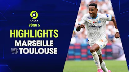 Highlights Marseille - Toulouse (Vòng 5 - Giải VĐQG Pháp 2023/24)