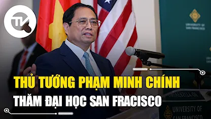 Thủ tướng Phạm Minh Chính thăm Đại học San Fracisco