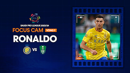 Focus Cam: C.Ronaldo - Vòng 7 Saudi Pro League 2023/24