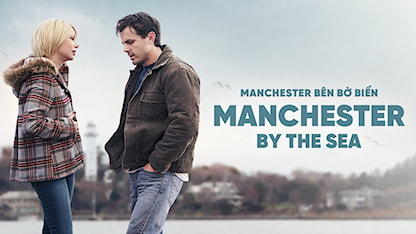 Manchester Bên Bờ Biển - 14 - Kenneth Lonergan - Casey Affleck - Michelle Williams - Kyle Chandler - Ivy O'Brien - Mary Mallen