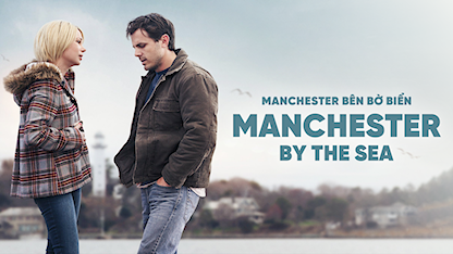 Manchester Bên Bờ Biển - 40 - Kenneth Lonergan - Casey Affleck - Michelle Williams - Kyle Chandler - Ivy O'Brien - Mary Mallen