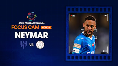 Focus Cam: Neymar - Vòng 8 Saudi Pro League 2023/24