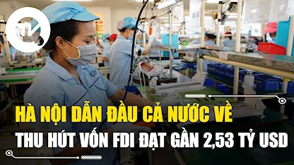 Hà Nội thu hút gần 2,53 tỷ USD vốn FDI