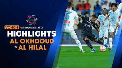 Highlights Al Okhdoud - Al Hilal (Vòng 9 - Giải VĐQG Ả Rập Xê Út 2023/24)