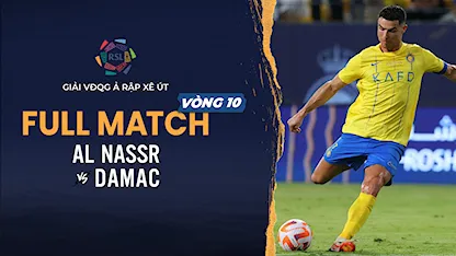 Full Match Al Nassr - Damac (Vòng 10 - Giải VĐQG Ả Rập Xê Út 2023/24)